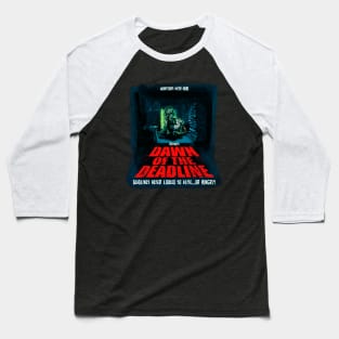 Dawn of the Deadline Baseball T-Shirt